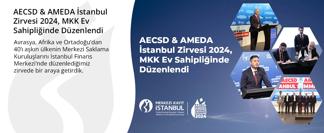 AECSD &amp; AMEDA İstanbul Zirvesi 2024, MKK Ev Sahipliğinde Düzenlendi