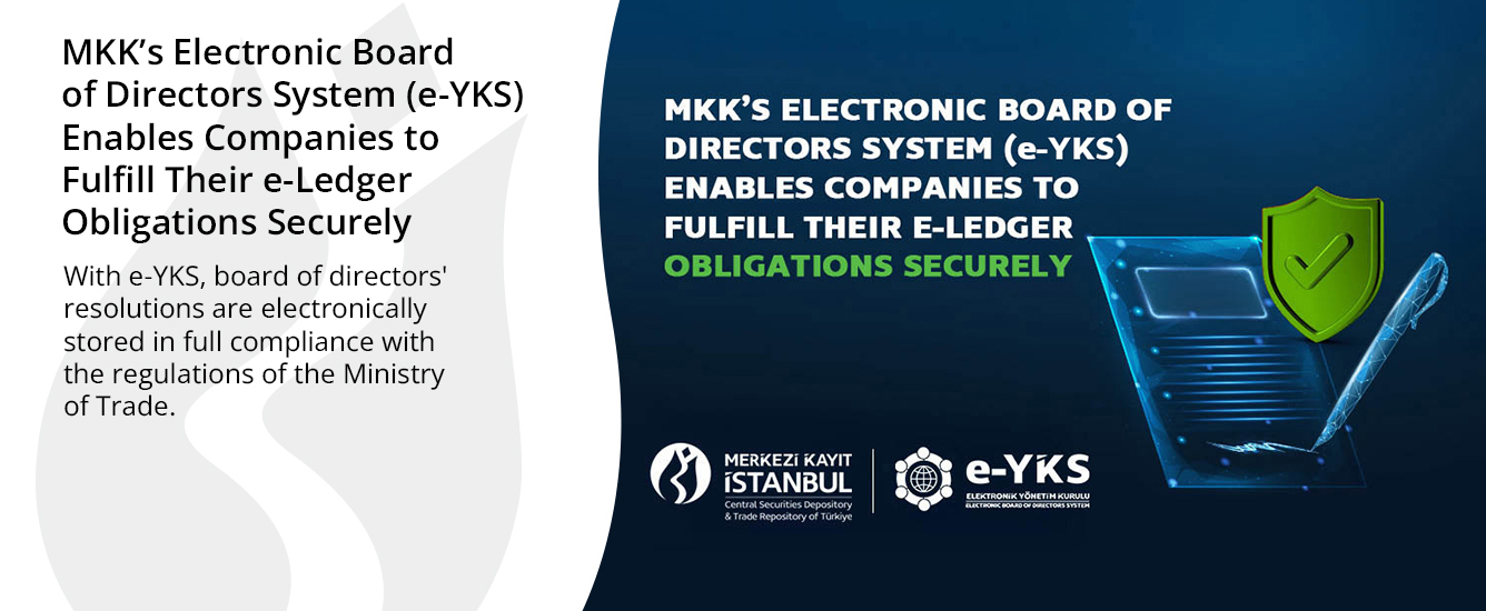 MKK’s Electronic Board of Directors System (e-YKS) Enables Companies to Fulfill Their e-Ledger Obligations Securely