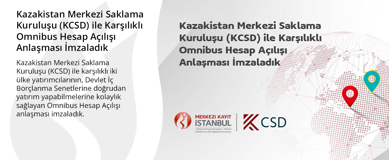 Kazakistan Merkezi Saklama Kuruluşu (KCSD) ile Karşılıklı Omnibus Hesap Açılışı Anlaşması İmzaladık
