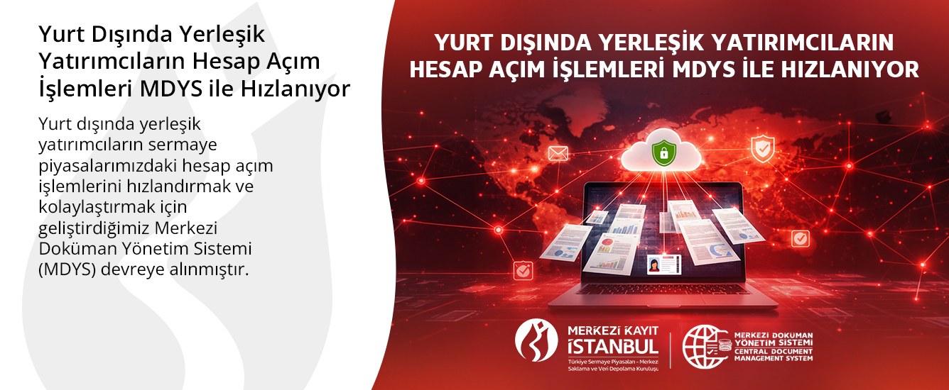 Yurt Dışında Yerleşik Yatırımcıların Hesap Açım İşlemleri MDYS ile Hızlanıyor